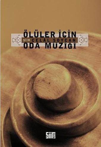 Ölüler İçin Oda Müziği - Celal Soycan - Şiirden Yayınları