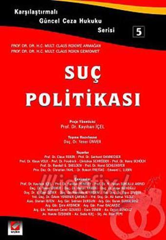 Karşılaştırmalı Güncel Ceza Hukuku Serisi 5 - Suç Politikası - Yener Ünver - Seçkin Yayıncılık