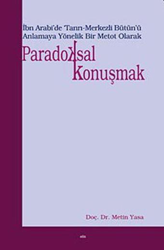 Paradoksal Konuşmak - Metin Yasa - Elis Yayınları