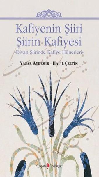 Kafiyenin Şiiri Şiirin Kafiyesi - Yaşar Aydemir - Kurgan Edebiyat