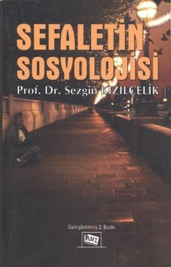 Sefaletin Sosyolojisi - Sezgin Kızılçelik - Anı Yayıncılık