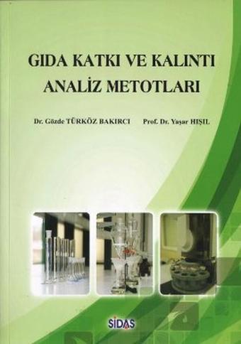 Gıda Katkı ve Kalıntı Analiz Metotları - Yaşar Hışıl - Sidas Yayınları