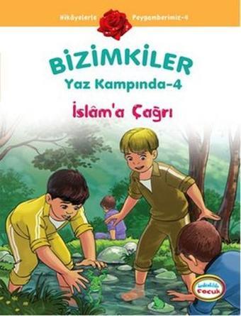 Bizimkiler Yaz Kampında 4 - İslam'a Çağrı - Ayşe Alkan Sarıçiçek - İnkılab Yayınları