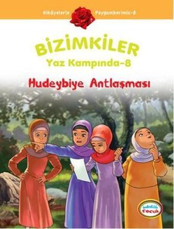 Bizimkiler Yaz Kampında 8 - Hudeybiye Antlaşması - Ayşe Alkan Sarıçiçek - İnkılab Yayınları