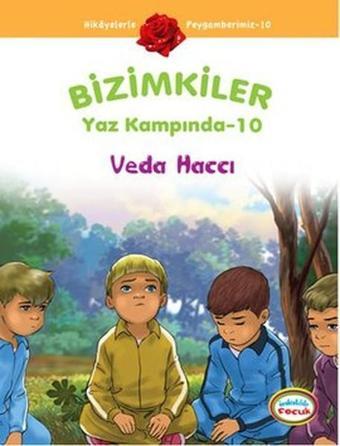 Bizimkiler Yaz Kampında 10 - Veda Haccı - Ayşe Alkan Sarıçiçek - İnkılab Yayınları