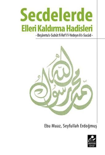 Secdelerde Elleri Kaldırma Hadisleri - Seyfullah Erdoğmuş - Mercan Kitap