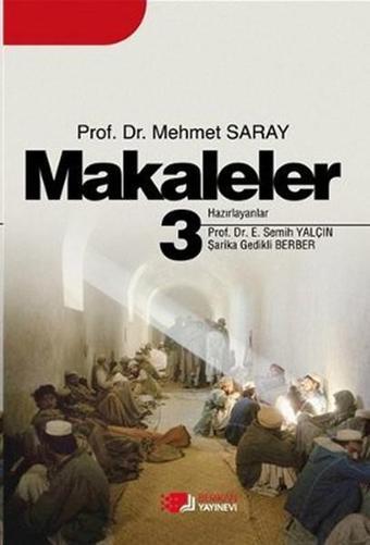 Makaleler 3 - Mehmet Saray - Berikan Yayınevi