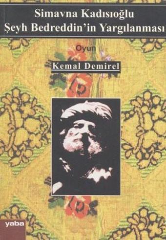 Şeyh Bedrettin'in Yargılanması - Kemal Demirel - Yaba Yayınları