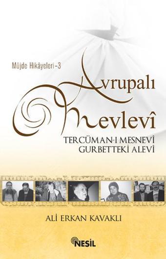 Avrupalı Mevlevi - Ali Erkan Kavaklı - Nesil Yayınları