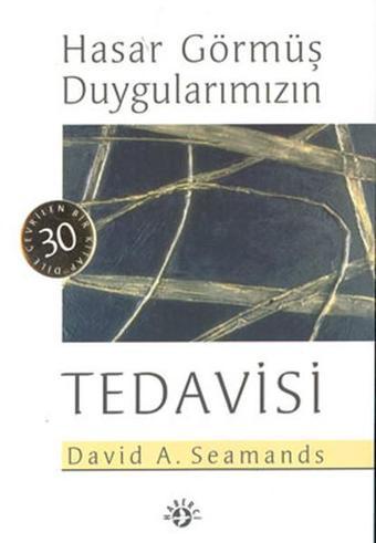 Hasar Görmüş Duygularımızın Tedavisi - David A. Seamands - Haberci