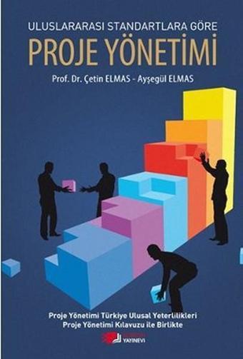 Uluslararası Standartlara Göre Proje Yönetimi - Çetin Elmas - Berikan Yayınevi
