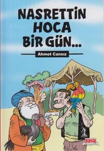 Nasrettin Hoca Bir Gün - Ahmet Cansız - Okuryazar Yayınevi