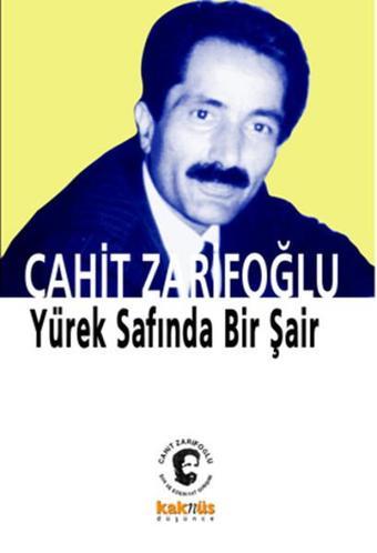 Yürek Safında Bir Şair - Cahit Zarifoğlu - Kaknüs Yayınları