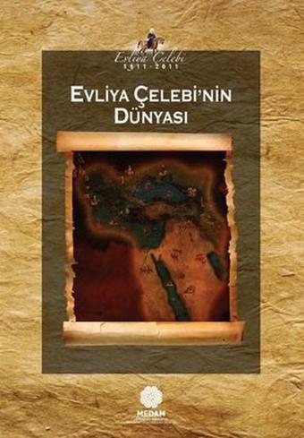 Evliya Çelebi'nin Dünyası - Kolektif  - Mahya Yayıncılık