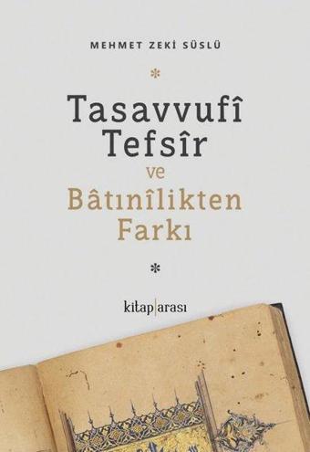 Tasavvufi Tefsir ve Batınilikten Farkı - Mehmet Zeki Süslü - Kitap Arası