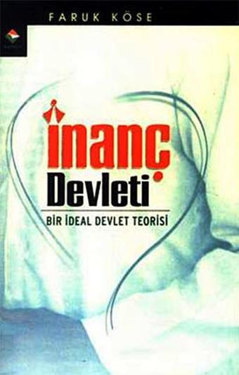 İnanç Devleti - Faruk Köse - Rağbet Yayınları