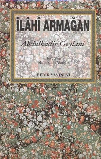 İlahi Armağan - Abdülkadir Geylani - Bedir Yayınları