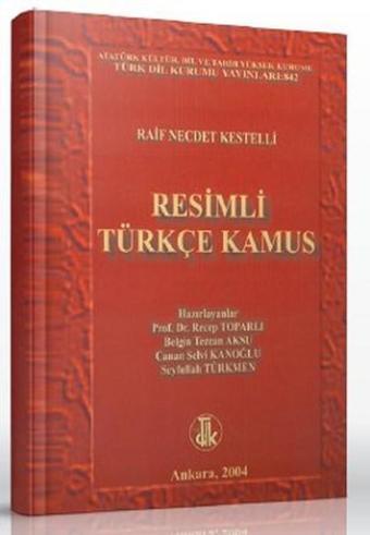 Resimli Türkçe Kamus - Raif Necdet Kestelli - Türk Dil Kurumu Yayınları