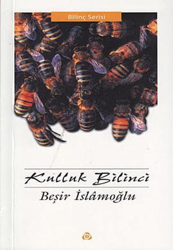 Kulluk Bilinci - Beşir İslamoğlu - Düşün Yayınları