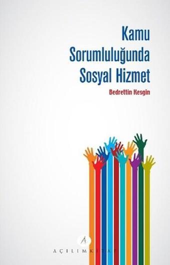 Kamu Sorumluluğunda Sosyal Hizmet - Bedrettin Kesgin - Açılım Kitap