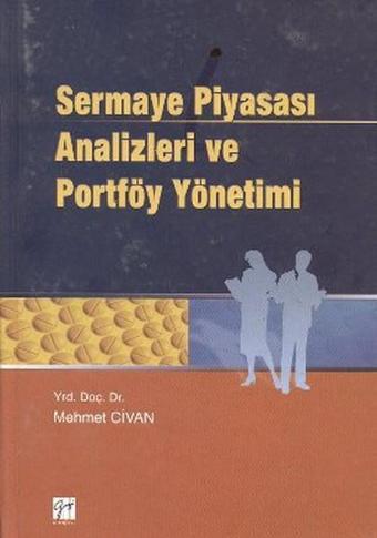 Sermaye Piyasası Analizleri ve Portföy Yönetimi - Mehmet Civan - Gazi Kitabevi