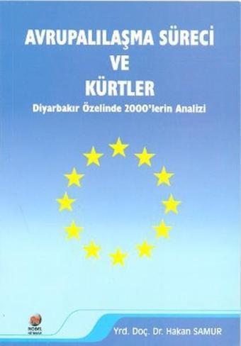 Avrupalılaşma Süreci ve Kürtler - Hakan Samur - Adana Nobel Kitabevi