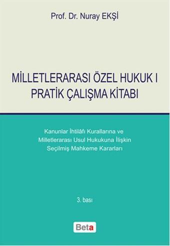 Milletlerarası Özel Hukuk 1-Pratik - Nuray Ekşi - Beta Yayınları