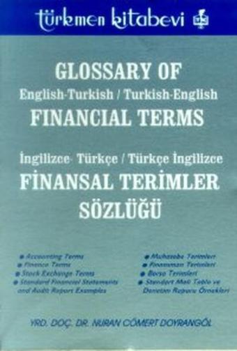 Finansal Terimler Sözlüğü İngilizce-Türkçe / Türkçe - İngilizceGlossary of Financial TermsEngli - Türkmen Kitabevi