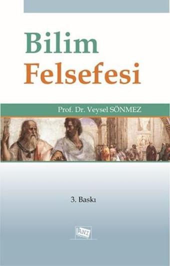 Bilim Felsefesi - Veysel Sönmez - Anı Yayıncılık