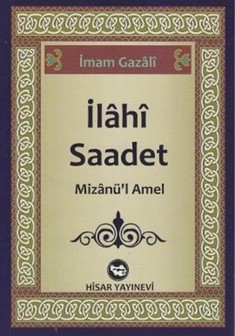 İlahi Saadet - İmam Gazali - Hisar Yayınevi