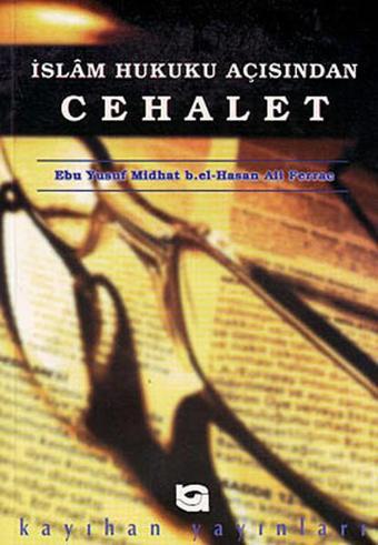 İslam Hukuku Açısından Cehalet - Ebu Yusuf Midyat - Kayıhan Yayınları