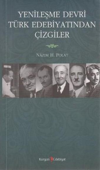 Yenileşme Devri Türk Edebiyatından Çizgiler - Nazım H. Polat - Kurgan Edebiyat