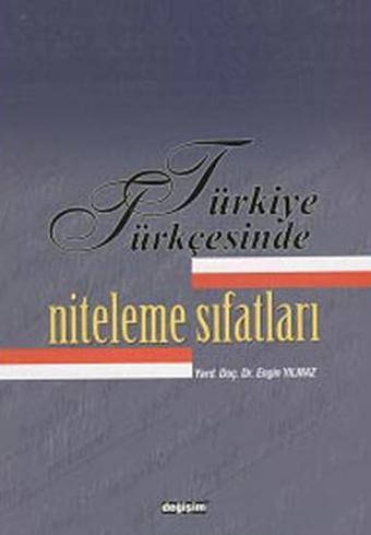 Türkiye Türkçesinde Niteleme Sıfatları - Engin Yılmaz - Değişim Yayınları