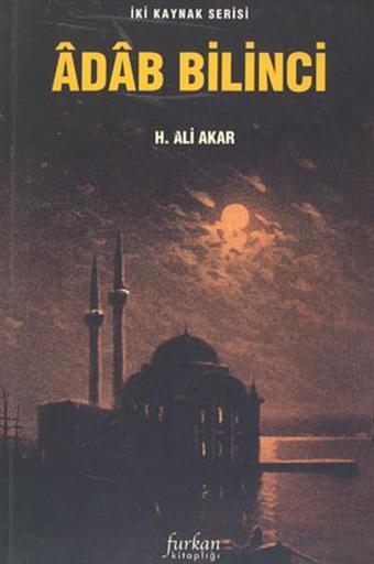 Adab Bilinci - H. Ali Akar - Furkan Yayınevi