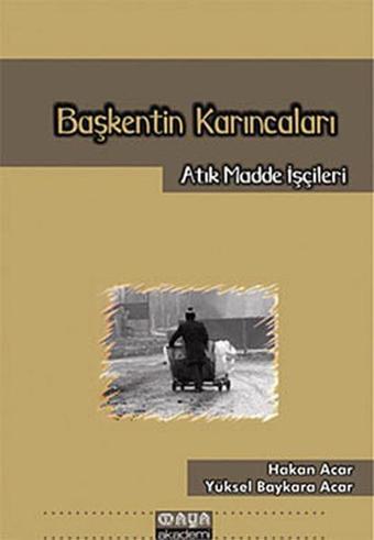 Başkentin Karıncaları - Hakan Acar - Maya Akademi