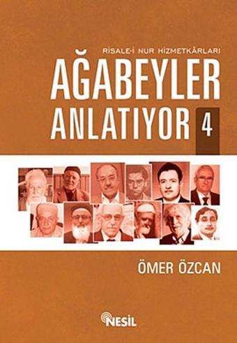 Ağabeyler Anlatıyor 4 - Ömer Özcan - Nesil Yayınları