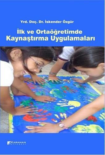 İlk ve Ortaöğretimde Kaynaştırma Uygulamaları - İskender Özgür - Karahan Kitabevi