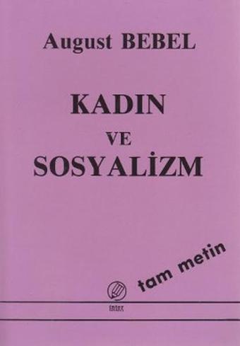 Kadın ve Sosyalizm - August Bebel - İnter Yayınevi