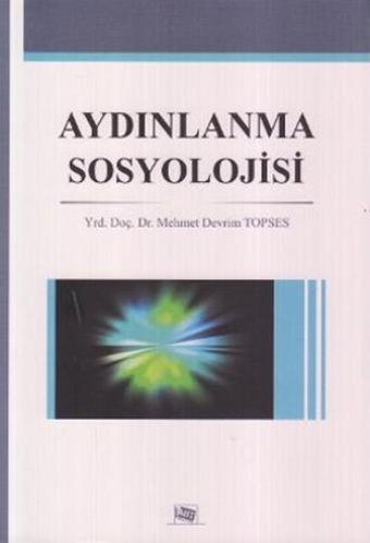 Aydınlanma Sosyolojisi - Mehmet Devrim Topses - Anı Yayıncılık