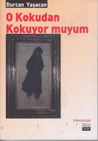 O Kokudan Kokuyor muyum - Durcan Yaşacan - Sone Yayınları