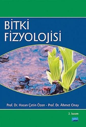 Bitki Fizyolojisi - Ahmet Onay - Nobel Akademik Yayıncılık