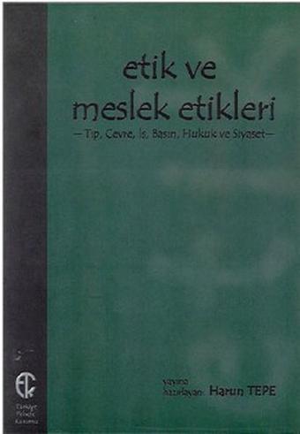 Etik ve Meslek Etikleri - Harun Tepe - Türkiye Felsefe Kurumu