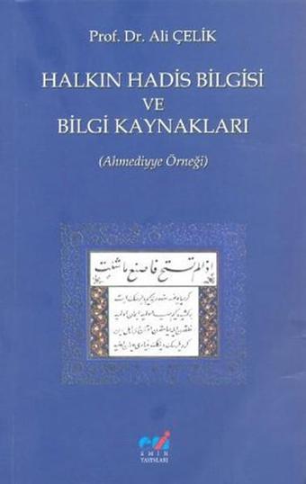 Halkın Hadis Bilgisi ve Bilgi Kaynakları - Ali Çelik - Emin Yayınları