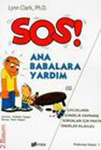 Sos! Ana Babalara Yardım - Lynn Clark, Ph.D. - Evrim Yayınevi