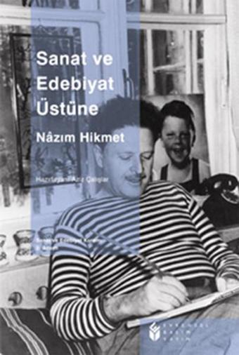 Sanat ve Edebiyat Üstüne - Nazım Hikmet - Evrensel Basım Yayın