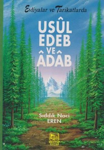 Evliyalar ve Tarikatlarda Usul Edeb ve Adab - Sıddık Naci Eren - Demir Yayınları