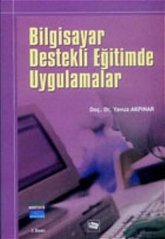 Bilgisayar Destekli Öğretim ve Uygulamalar - Yavuz Akpınar - Anı Yayıncılık