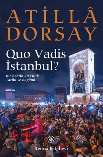 Quo Vadis İstanbul? - Atilla Dorsay - Remzi Kitabevi