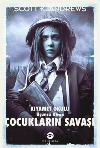 Çocukların Savaşı - Kıyamet Okulu 3. Kitap - K. Andrews - Kassandra