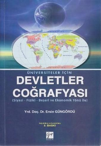 Üniversiteler İçin Devletler Coğrafyası - Ersin Güngördü - Gazi Kitabevi